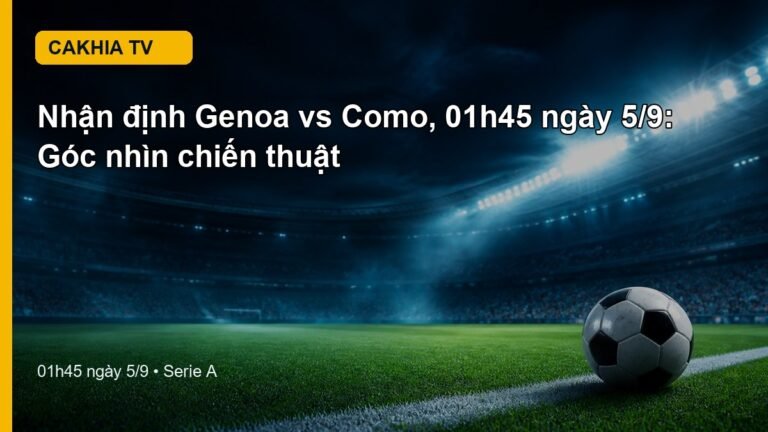 Nhận định Genoa vs Como 01h45 ngày 5/9